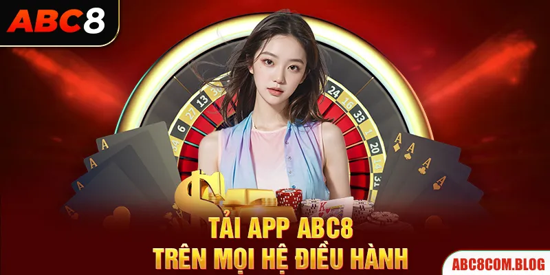 Chi tiết các cách tải app ABC8 trên mọi hệ điều hành